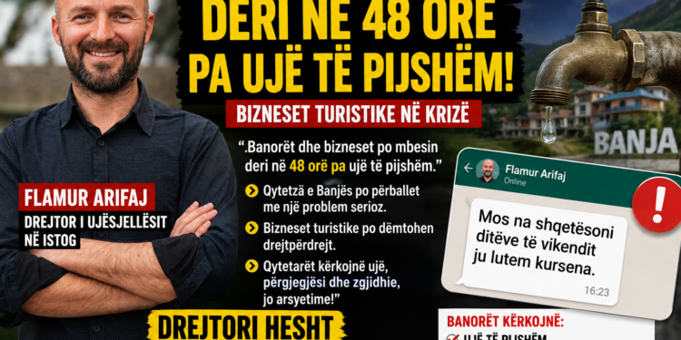 Banorët e Banjës qe 48 orë pa ujë të pijshëm – drejtori i kërcënon me polici